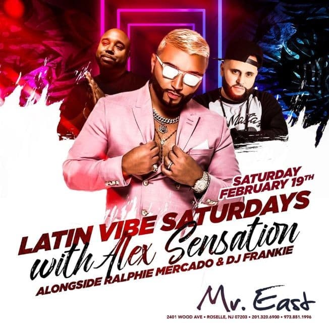 Event - Latin Vibe Saturdays Presidents Day Weekend Alex Sensation Live At Mister East - Roselle, New Jersey - 19 de febrero de 2022 | concert tickets