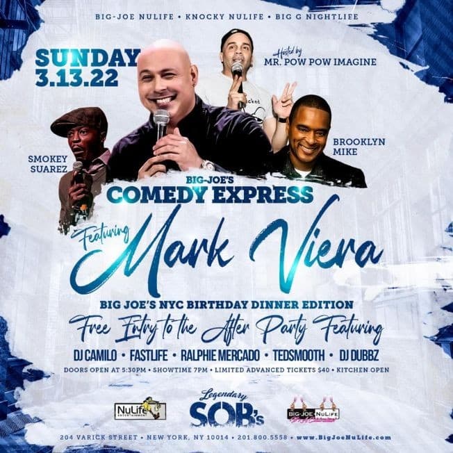 Event - Big Joe Comedy Express Birthday Bash Mark Viera Live With DJ Camilo At SOB's - New York, New York - 13 de marzo de 2022 | concert tickets