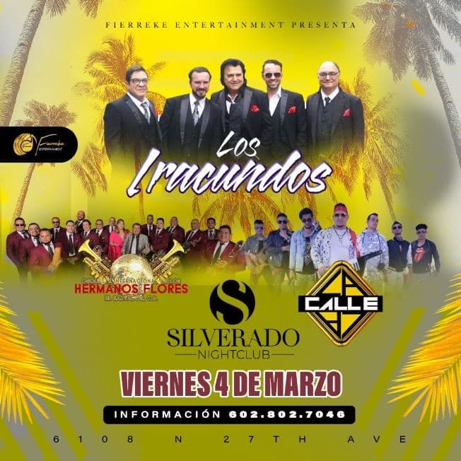 Event - LOS IRACUNDOS - LOS HERMANOS FLORES - GRUPO CALLE - PHOENIX ARIZONA - Phoenix, Arizona - March 4, 2022 | concert tickets