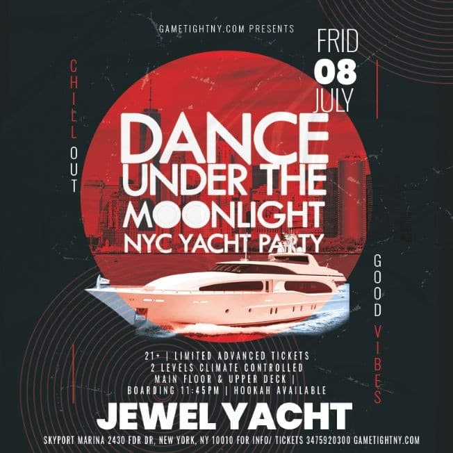 Event - NYC Dance under the Moonlight Jewel Yacht Midnight Friday Party 2022 - New York, New York - July 8, 2022 | concert tickets