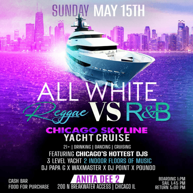 Event - ALL WHITE REGGAE VS R&B CHICAGO SKYLINE YACHT CRUISE ! CHICAGO ILLINOIS - Chicago, Illinois - May 15, 2022 | concert tickets