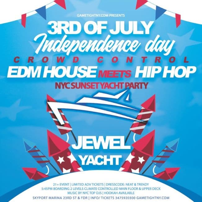Event - Jewel Yacht EDM House meets Hip Hop 3rd of July Crowd Control Sunset Party 2022 - New York, New York - July 3, 2022 | concert tickets