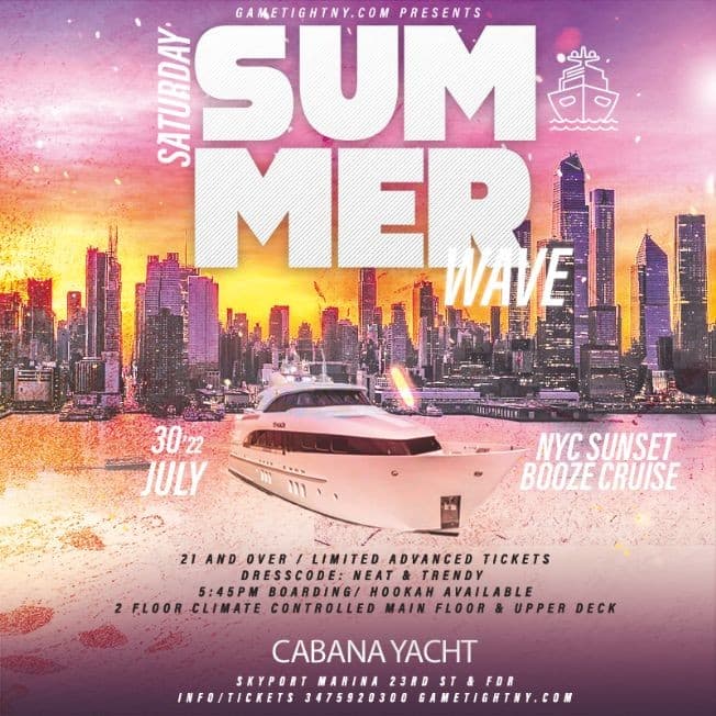 Event - NYC Sunset Summer Wave Cabana Yacht Booze Cruise Party 2022 - New York, New York - July 30, 2022 | concert tickets
