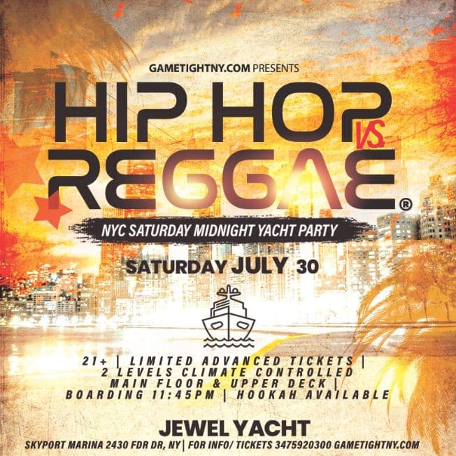 Event - Jewel Yacht NYC Hip Hop vs Reggae® Saturday Midnight Cruise Skyport Marina 2022 - New York, New York - July 30, 2022 | concert tickets