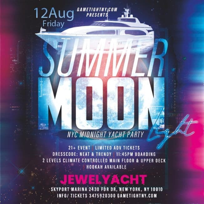 Event - Jewel Yacht Summer Moonlight NYC Midnight Yacht Friday Party 2022 - New York, New York - August 12, 2022 | concert tickets