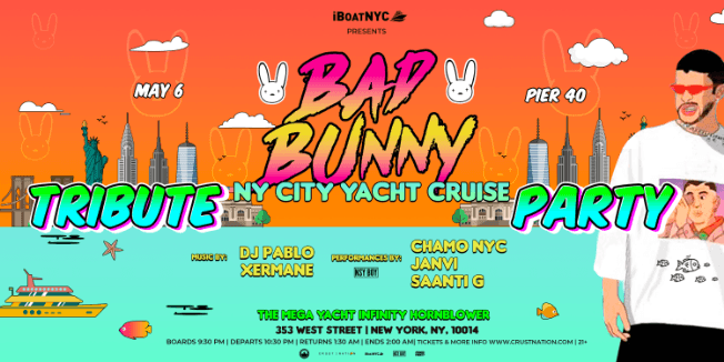 Event - BAD BUNNY TRIBUTE Yacht Cruise: INFINITY Mega Boat NYC - New York, New York - May 6, 2022 | concert tickets