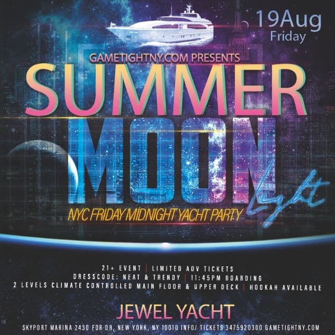 Event - Summer Moonlight Jewel Yacht NYC Midnight Yacht Friday Party 2022 - New York, New York - August 19, 2022 | concert tickets