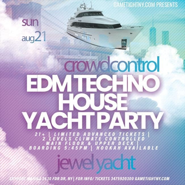 Event - Sunset Sunday Edm Techno House NYC Crowd Control Jewel Yacht Party Cruise - New York, New York - August 21, 2022 | concert tickets