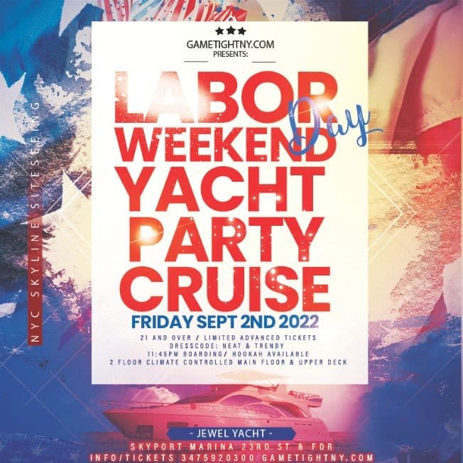 Event - NYC Labor Day Weekend Kickoff Jewel Yacht Party Booze Cruise at Skyport Marina 2022 - New York, New York - September 2, 2022 | concert tickets