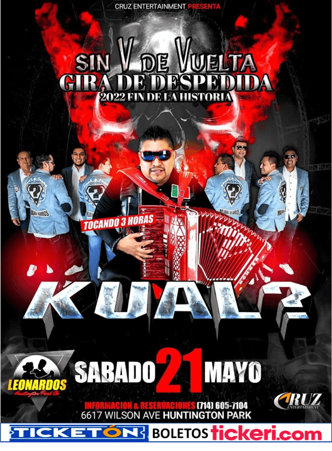 Event - GRUPO KUAL ? " SIN V DE VUELTA, GIRA DE DESPEDIDA ! LOS ANGELES CALIFORNIA - Los Angeles, California - May 21, 2022 | concert tickets
