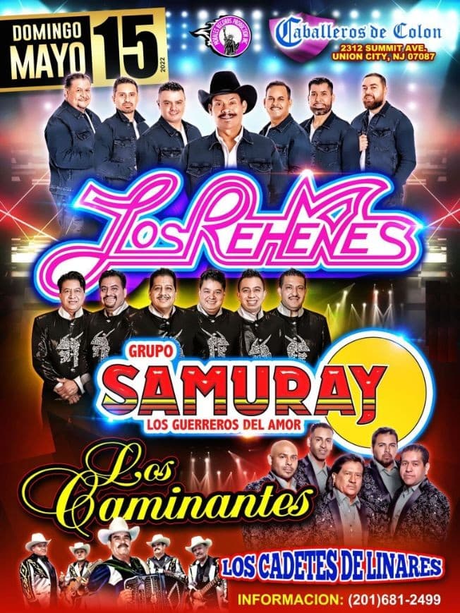 Event - LOS REHENES, GRUPO SAMURAY, LOS  CAMINANTES, LOS CADETES DE LINARES EN VIVO ! UNION CITY NEW JERSEY - Union City, New Jersey - May 15, 2022 | concert tickets