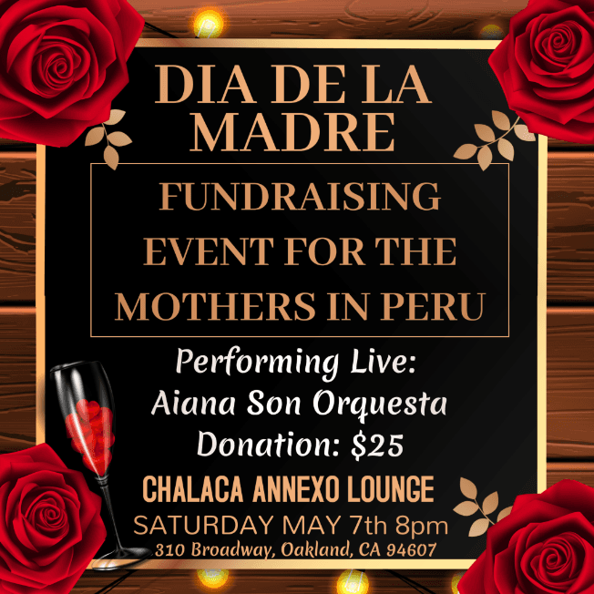 Event - DIA DE LA MADRE (FUNDRAISING EVENT FOR THE MOTHERS IN PERU) - Oakland, California - May 7, 2022 | concert tickets