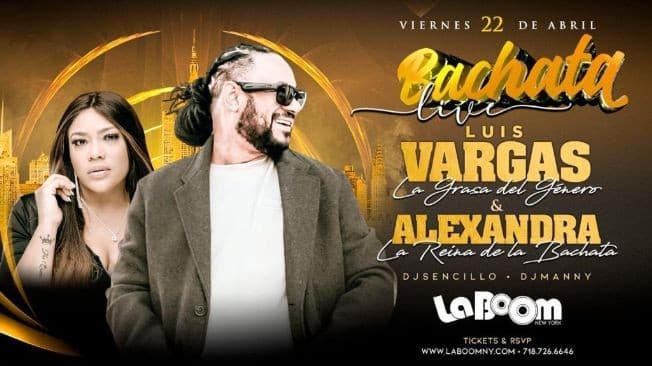 Event - LUIS VARGAS & ALEXANDRA BACHATA LIVE CONCERT | April 22nd at la Boom - Woodside, New York - April 22, 2022 | concert tickets