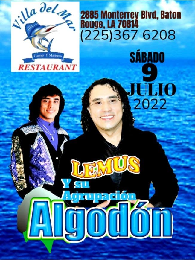 Event - BATON ROUGE LOUISIANA -VILLA DEL MAR RESTAURANT PRESENTA LEMUS & ALGODON - Baton Rouge, Louisiana - July 9, 2022 | concert tickets