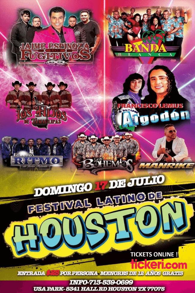 Event - FESTIVAL LATINO 2022- JAIME ESPINOZA Y LOS FUGITIVOS, LOS HIJOS DE TAMAULIPAS, BANDA BLANCA, FRANCISCO LEMUS Y GRUPO ALGODON, EN VIVO !  HOUSTON TEXAS - Houston, Texas - July 17, 2022 | concert tickets