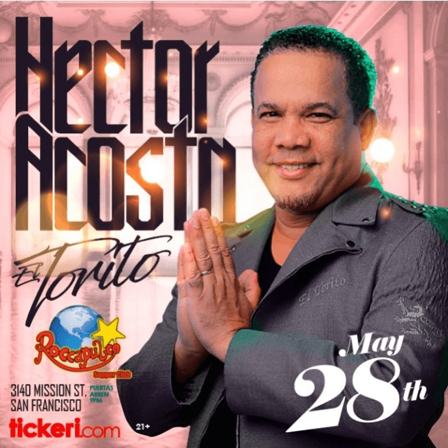 Event - HECTOR ACOSTA EL TORITO, EN CONCIERTO ! SAN FRANCISCO CALIFORNIA - San Francisco, California - May 28, 2022 | concert tickets