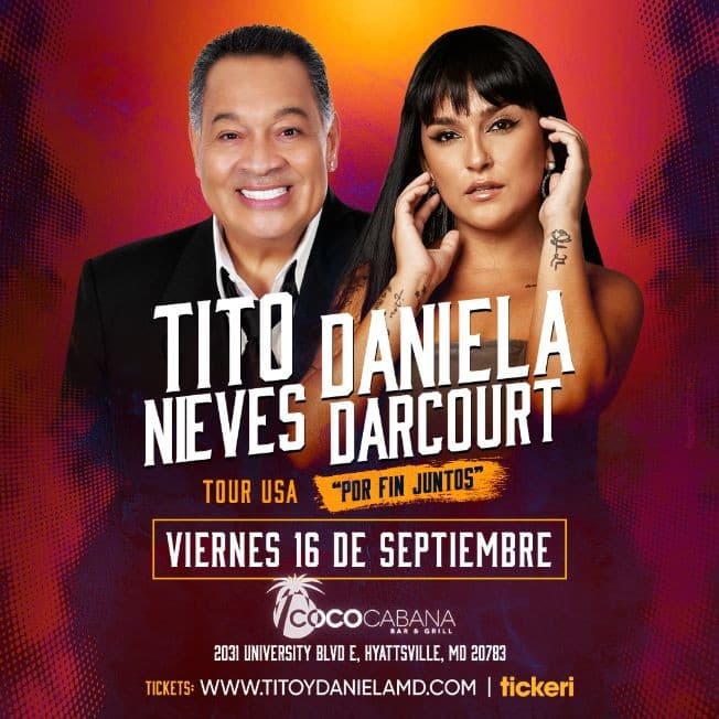 Event - Por Fin Juntos - TITO NIEVES   DANIELA DARCOURT EN VIVO ! MARYLAND - Hyattsville, Maryland - September 16, 2022 | concert tickets