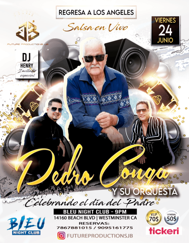 Event - FUTURE PRODUCTIONS PRESENTA AL MAESTRO PEDRO CONGA Y TODOS SUS EXITOS EN VIVO EN LOS ÁNGELES ESTE 24 DE JUNIO HOMENAJE AL MES DE LOS PADRES  Y EL DJ DE LA NOCHE  DJ’ HENRY - Westminster, California - June 24, 2022 | concert tickets