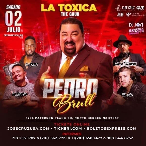 Event - PEDRO BRULL, LA TOXICA, NORTH BERGEN NJ, 02 JULIO 2022 ***CANCELLED - North Bergen, New Jersey - July 2, 2022 | concert tickets