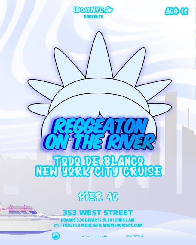 Event - REGGAETON ON THE RIVER - TODO DE BLANCO - NYC Latin Boat Party Yacht Cruise - New York, New York - August 12, 2022 | concert tickets