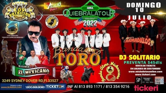 Event - BANDA TORO , MI BANDA EL MEXICANO , DUETO LOS ARMADILLOS EN VIVO ! DOVER FLORIDA - Dover, Florida - July 10, 2022 | concert tickets