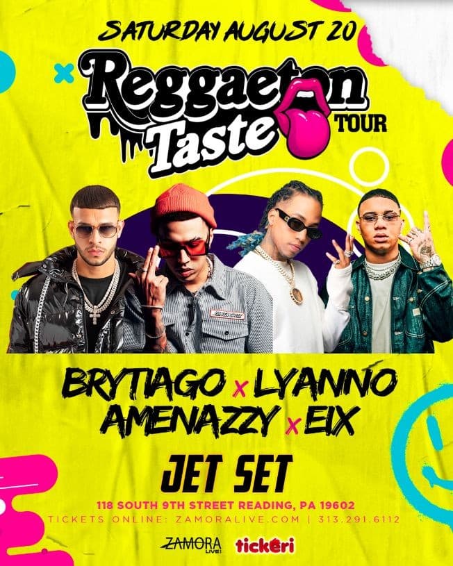 Event - REGGAETON TASTE TOUR! BRYTIAGO , LYANNO , AMENAZZY , EIX EN READING PENNSYLVANIA ***CANCELLED - Reading, Pennsylvania - August 20, 2022 | concert tickets