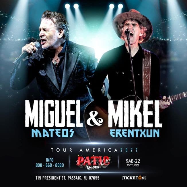 Event - MIGUEL MATEOS Y MIKEL ERENXTUN EN NEW JERSEY - Passaic, New Jersey - October 22, 2022 | concert tickets
