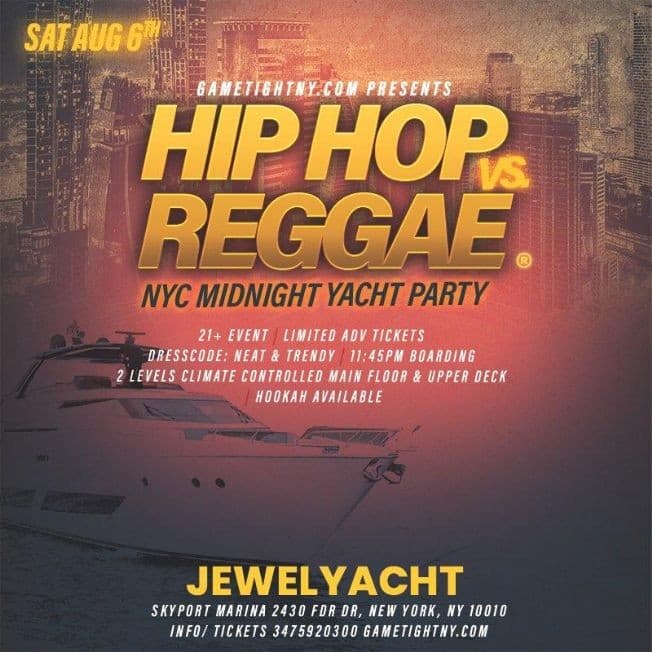 Event - Hip Hop Vs Reggae NYC Midnight Cruise At Jewel Yacht - New York, New York - August 6, 2022 | concert tickets