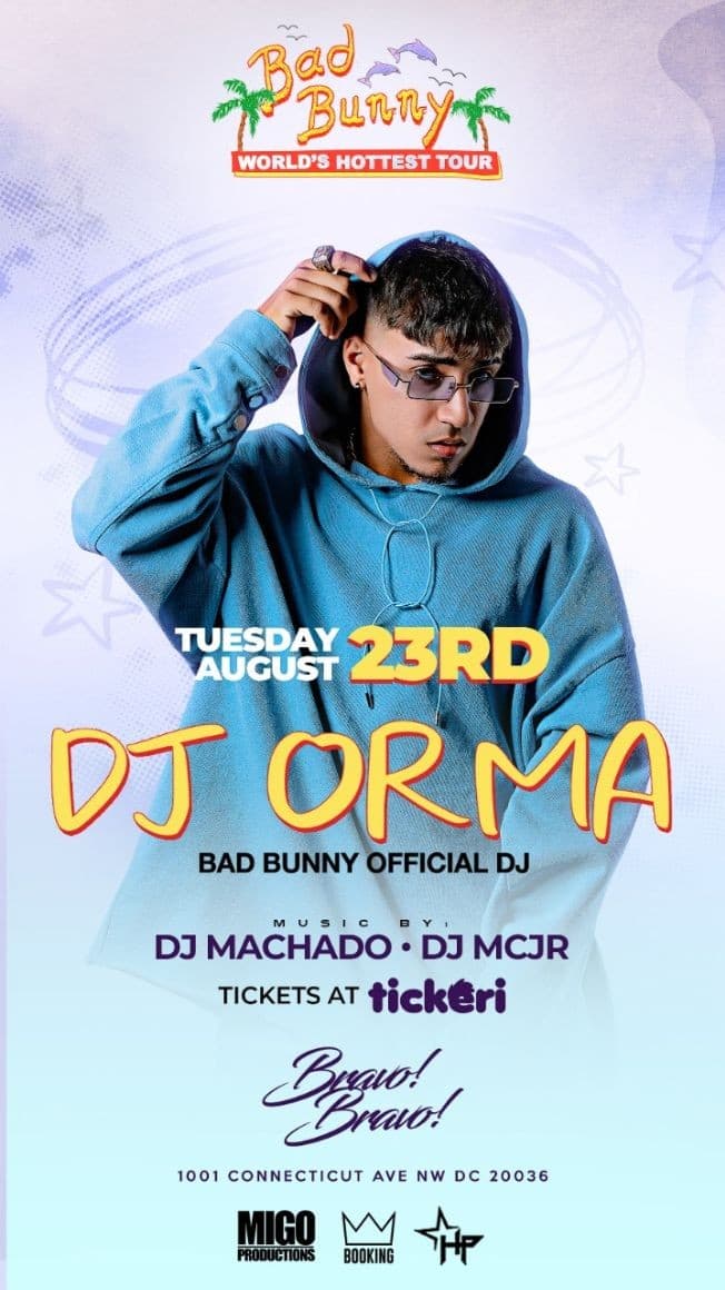 Event - DJ ORMA BAD BUNNY OFFICIAL DJ | DMV'S OFFICIAL BAD BUNNY CONCERT AFTER PARTY AT BRAVO BRAVO - Washington, District Of Columbia - August 23, 2022 | concert tickets