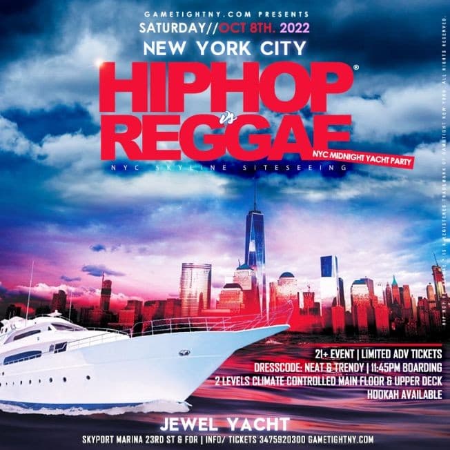 Event - Jewel Yacht Hip Hop vs Reggae® NYC Saturday Midnight Yacht Party 2022 - New York, New York - October 8, 2022 | concert tickets