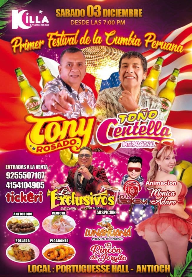 Event - PRIMER FESTIVAL DE LA CUMBIA PERUANA - TONY ROSADO - TOñO CENTELLA - LOS EXCLUSIVOS DE CHIRI-ANIMACION MANICA ADARA-  ANTIOCH CALIFORNIA - ANTIOCH, California - December 3, 2022 | concert tickets