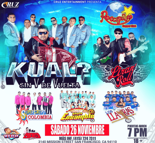 Event - KUAL SIN V DE VUELTA , LIRAN‘ ROLL , SUPER GRUPO COLOMBIA , GRPO ENSABLE EN VIVO ! SAN FRANCISCO CALIFORNIA - San Francisco, California - November 26, 2022 | concert tickets