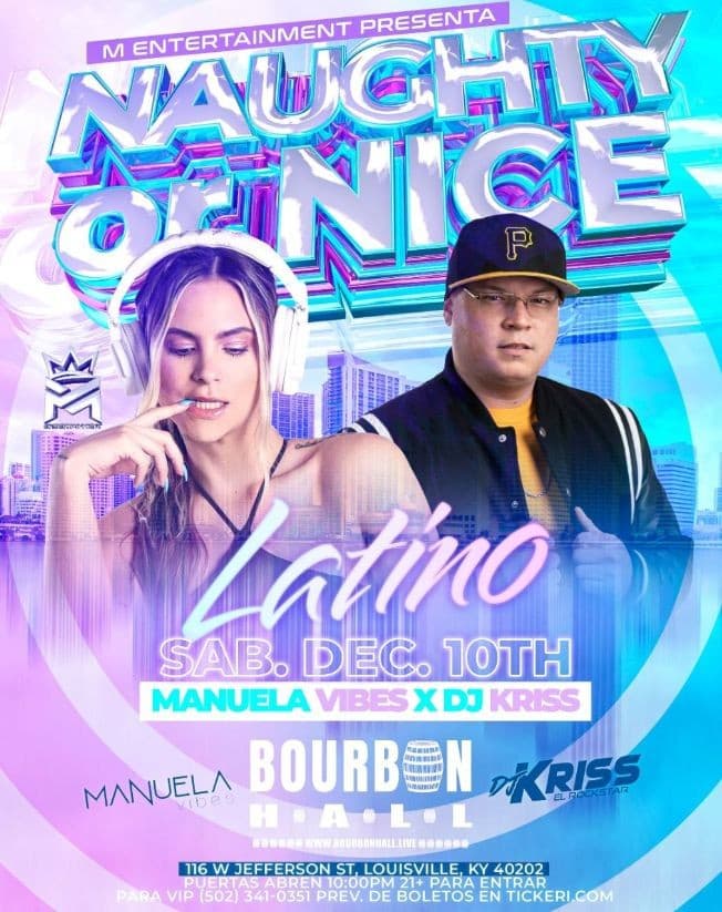 Event - NAUGHTY OR NICE LATINO - MANUELA VIBES X DJ KRISS - LOIUSVILLE KY - Louisville, Florida - December 10, 2022 | concert tickets