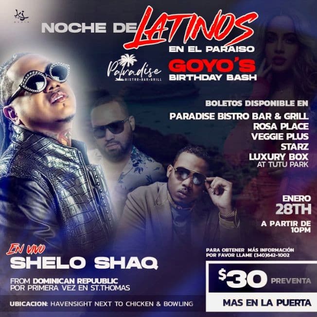 Event - Goyo Birthday Bash!! Shelo Shaq EN Vivo Por primera vez en st.thomas junto a Goyo y Dj Mangee.. - Charlotte Amalie, St. Thomas - January 28, 2023 | concert tickets