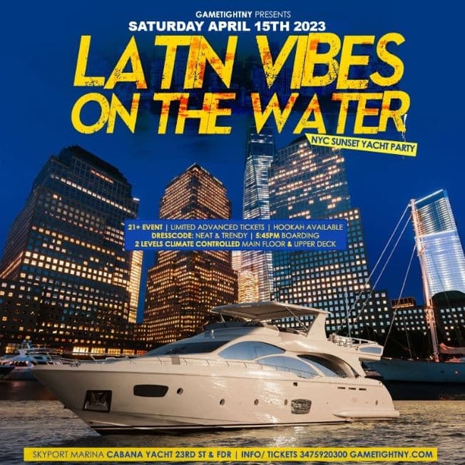 Event - Latin Vibes Saturday NYC Booze Cabana Yacht Party Cruise - New York, New York - April 15, 2023 | concert tickets
