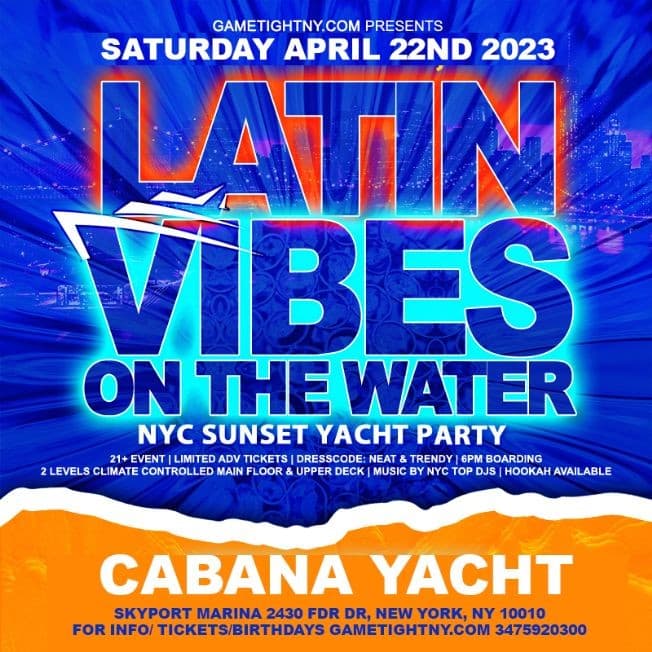 Event - Latin Vibes Saturdays NYC Booze  Cabana Yacht Party Cruise 23 - New York, New York - April 22, 2023 | concert tickets
