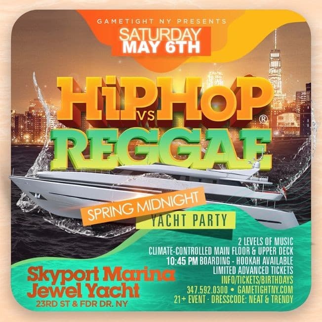 Event - NYC Hip Hop vs Reggae Jewel Yacht Party Saturday Night Skyport Marina 2023 - New York, New York - May 6, 2023 | concert tickets