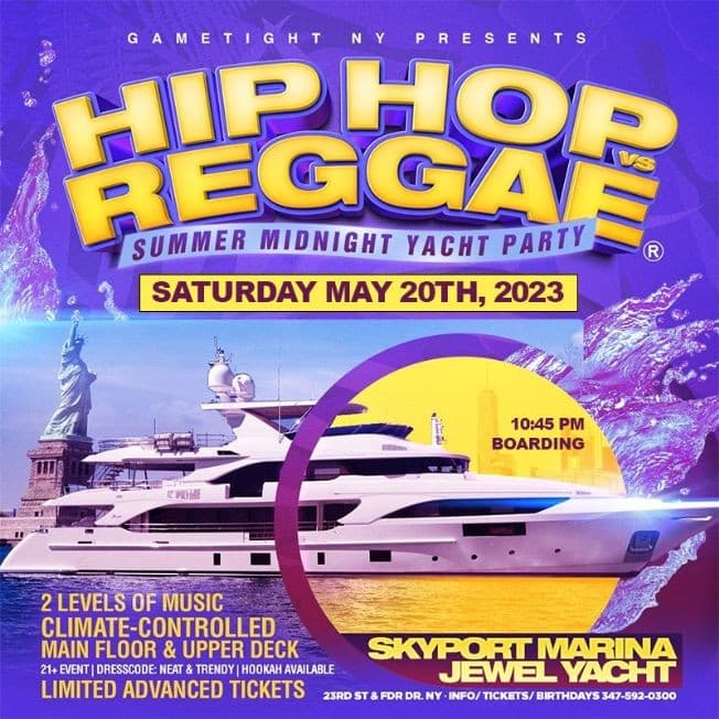 Event - NY Hip Hop vs Reggae Jewel Yacht Party Saturday Night Skyport Marina 2023 - New York, New York - May 20, 2023 | concert tickets