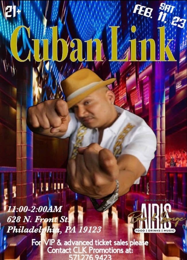 Event - BRONX LEGEND CUBAN LINK PERFORMING LIVE - PHILADELPHIA - Philadelphia, Pennsylvania - 11 de febrero de 2023 | concert tickets