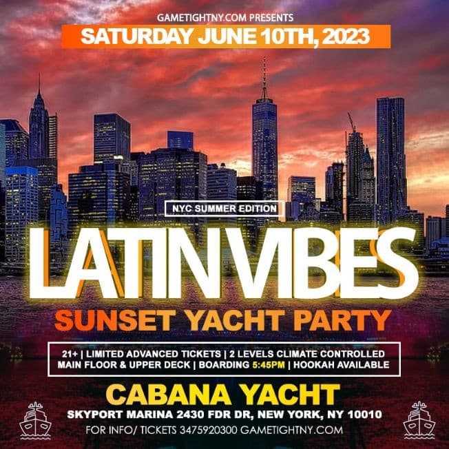 Event - Latin Vibes NYC Cabana Yacht Party Saturday Sunset Cruise Skyport Marina - New York, New York - June 10, 2023 | concert tickets