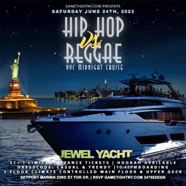 Event - NYC Hip Hop vs Reggae Jewel Yacht Cruise Saturday Skyport Marina 2023 - New York, New York - June 24, 2023 | concert tickets