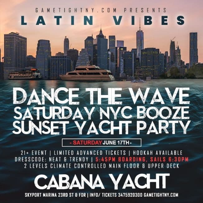 Event - Latin Vibes Cabana Yacht NYC Party Cruise Saturday Sunset Skyport Marina - New York, New York - June 17, 2023 | concert tickets