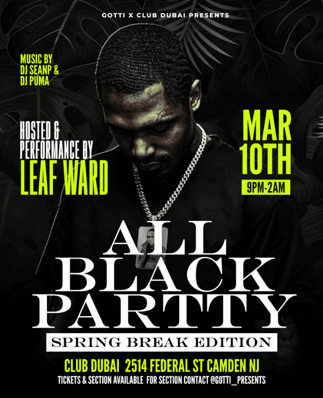 Event - HOSTED & PERFORMANCE BY LEAF WARD ALL BLACK PARTY, CAMDEN NEW JERSEY - Camden, New Jersey - March 10, 2023 | concert tickets