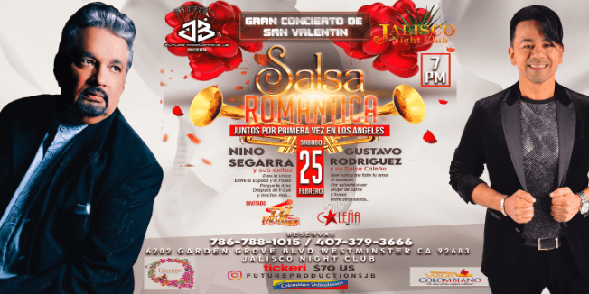 Event - GRAN CONCIERTO DE SAN VALENTIN SALSA ROMÁNTICA  EN VIVO DESDE PUERTO RICO NINO SEGARRA Y DESDE COLOMBIA GUSTAVO RODRIGUEZ - Westminster, California - February 25, 2023 | concert tickets