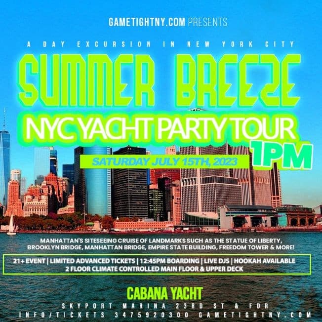 Event - Summer Breeze NYC Cabana Yacht Party Siteseeing Tour Skyport Marina 2023 - New York, New York - July 15, 2023 | concert tickets