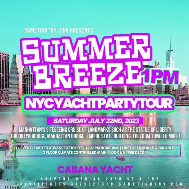 Event - Summer Breeze NYC Cabana Yacht Party Siteseeing Tour Skyport Marina 2023 - New York, New York - July 22, 2023 | concert tickets