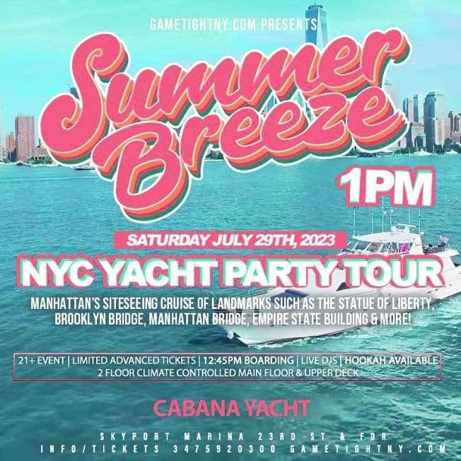 Event - Summer Breeze NYC Cabana Yacht Party Siteseeing Tour Skyport Marina 2023 - New York, New York - July 29, 2023 | concert tickets