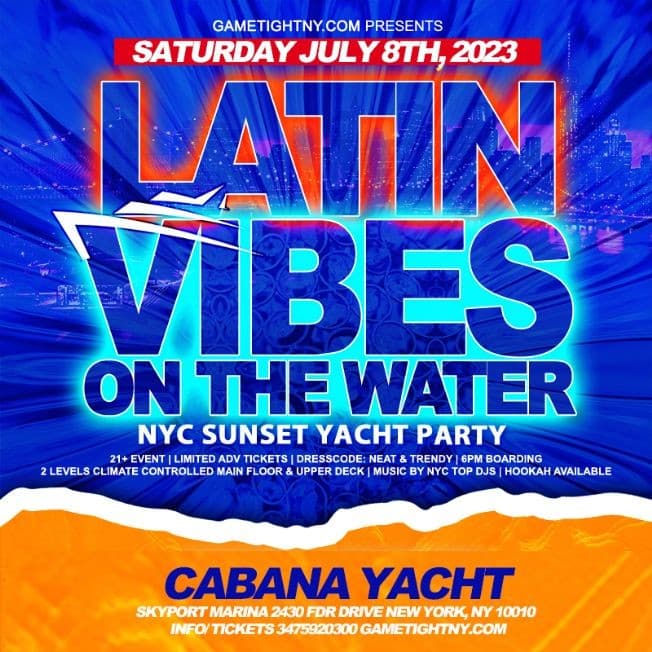 Event - Latin Vibes Cabana Yacht Cruise Sunset NYC party Skyport Marina 2023 - New York, New York - July 8, 2023 | concert tickets
