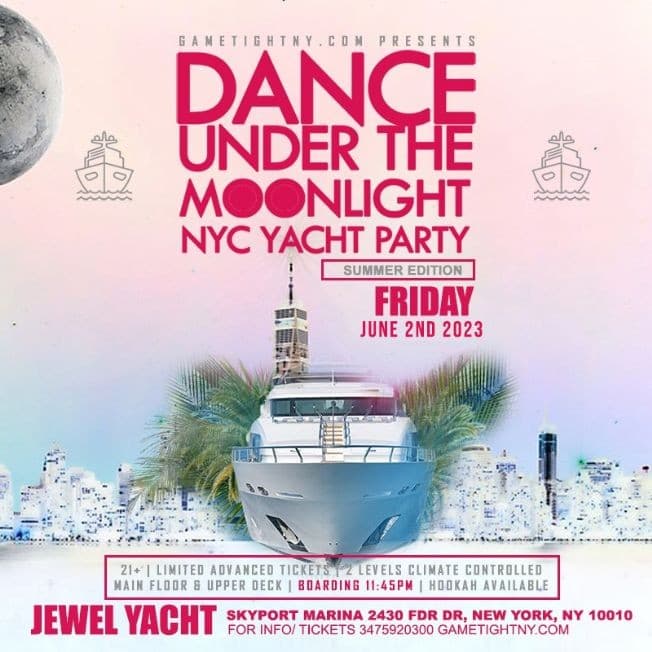 Event - Dance Under Moonlight NYC Jewel Yacht Midnight Friday Party 2023 - New York, New York - June 2, 2023 | concert tickets