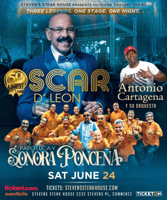 Event - OSCAR D LEON LIVE! JUNTO - ANTONIO CARTAGENA  Y SU ORQUESTA - PAPO LUCA Y LA SONORA PONCENA - LOS ANGELES - Commerce, California - June 24, 2023 | concert tickets